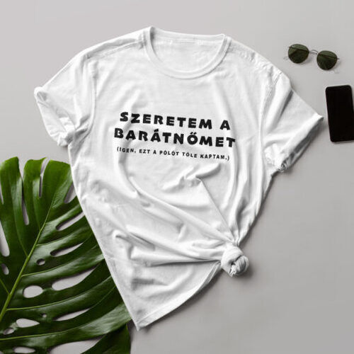 Szeretem a Barátnőmet fehér férfi póló