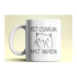 Azt Csinálok Amit Akarok fehér cicás bögre