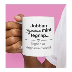 Jobban szeretlek mint tegnap fehér bögre
